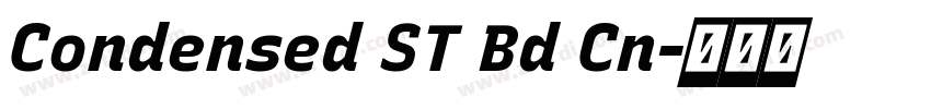Condensed ST Bd Cn字体转换 Condensed ST Bd Cn字体转换